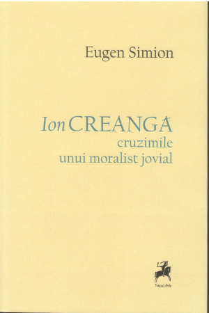 Ion Creanga Cruzimile unui moralist jovial