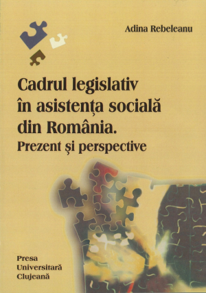Cadrul legislativ in asistenta sociala. Prezent si perspective