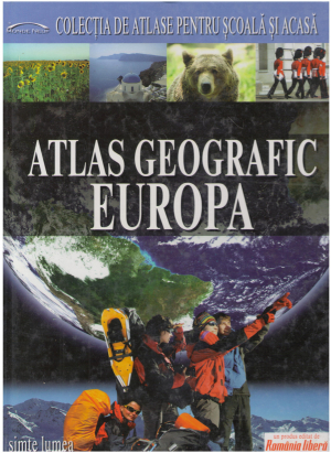 Atlas geografic Europa Colectia de atlase pentru scoala si acasa