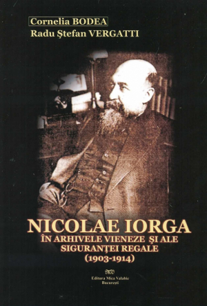 Nicolae Iorga in arhivele vieneze si ale sigurantei regale (1903-1914)