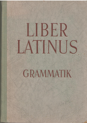 Lateinische Grammatik für Oberschulen und Gymnasien