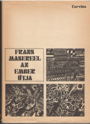 frans masereel az ember utja  60 fametszet  The road of men Der weg der menschen, Route des hommes 1964