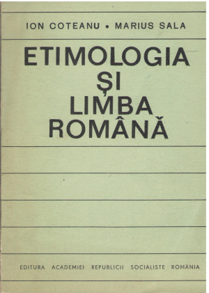 Etimologia si limba romana Principii Probleme
