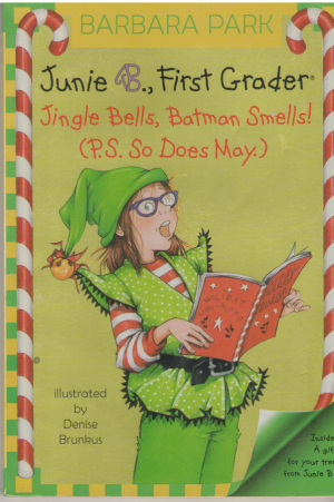 Junie B., First Grader  Jones Jingle Bells, Batman Smells! (P.S. So Does May.)