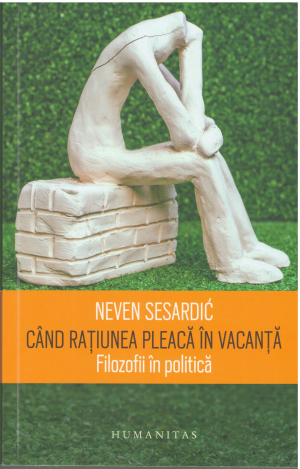 cand ratiunea pleaca in vacanta filozofii in politica
