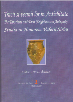 Tracii si vecinii lor in Antichitate  The Thracians and Their Neighbours in Antiquity  Studia in Honorem Valerii Sirbu