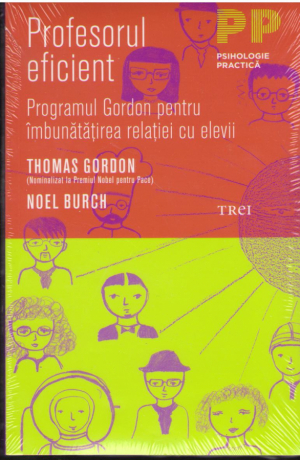 Profesorul eficient  Programul Gordon pentru îmbunatatirea relatiei cu elevii