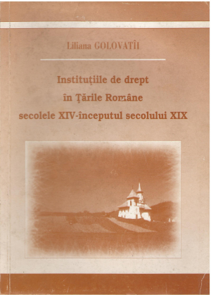 institutiile de drept in tarile romane secolele XIV inceputul secolului XIX