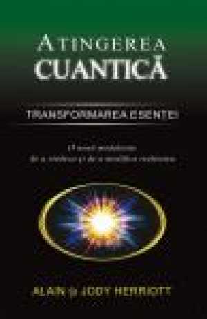 Atingerea cuantică – Transformarea esenţei