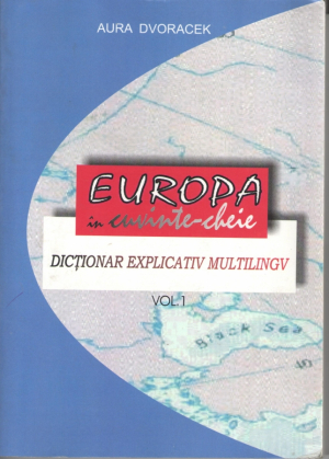 Europa in cuvinte-cheie Dictionar explicativ multilingv Vol.1 A-C