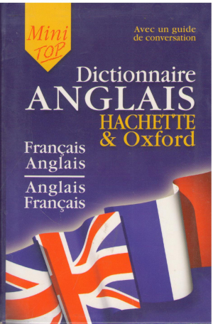 Dictionnaire Anglais Hacette & oxford  Francais - Anglais Anglais -Francais