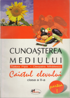 Cunoașterea mediului Caietul elevului clasa 2 partea 1