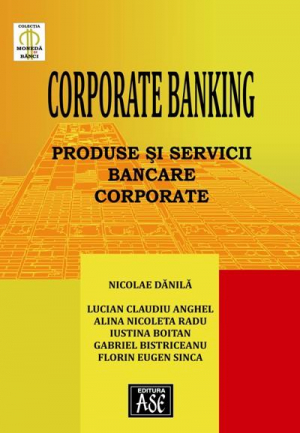 Corporate banking. Produse si servicii bancare corporate