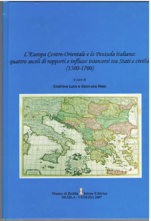 L'Europa Centro-Orientale e la Penisola italiana: quattro secoli di rapporti e influssi intercorsi tra. Stati e civilta 1300-1700