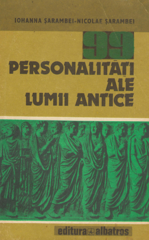 99 personalitati ale lumii antice