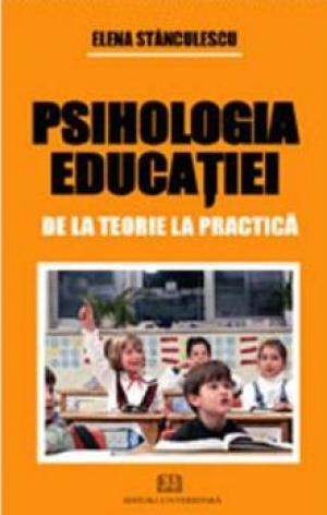 Psihologia educatiei. De la teorie la practica