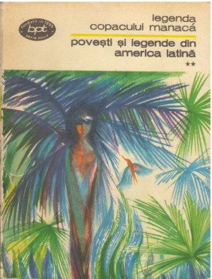 povesti si legende din america latina in 2 volume ( vol 2 legenda copacului manaca )