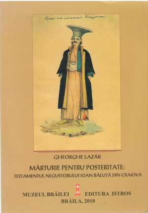Marturie pentru posteritate : Testamentul negustorului Ioan Balauta din Craiova