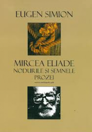 Mircea Eliade - Nodurile si semnele prozei