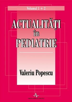 Actualitati in pediatrie (Vol.1+2)
