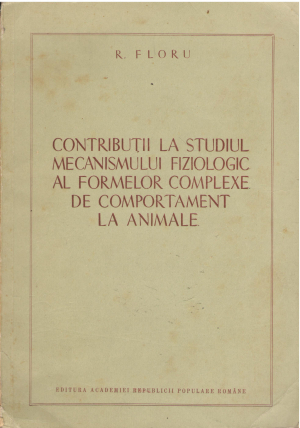 Contributii la studiul mecanismului fiziologic al formelor complexe de comportament la animale