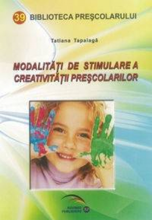 Modalităţi de stimulare a creativităţii preşcolarului