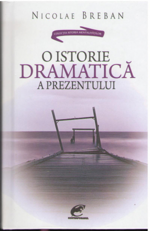 O istorie dramatica a prezentului