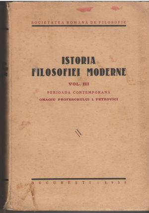istoria filosofiei moderne volumul iii perioada contemporana omagiu profesorului i. petrovici