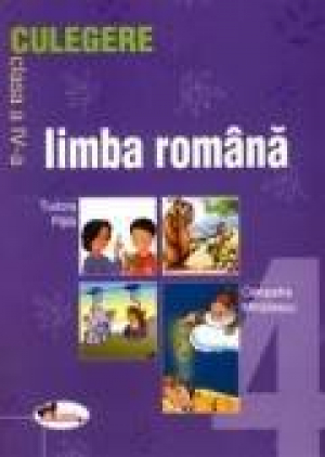 Limba romana. Culegere pentru clasa a 4-a