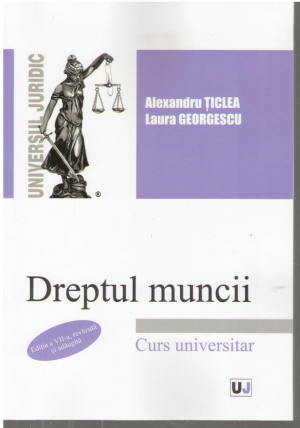 Dreptul muncii  Curs universitar  Editia a VII a revazuta si adaugita