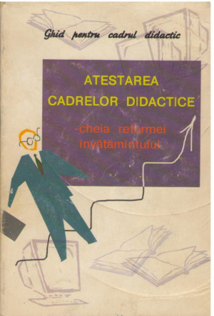 Atestarea cadrelor didactice  Cheia reformei invatamantului
